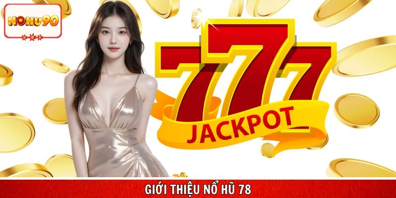 Giới thiệu nổ hũ 78